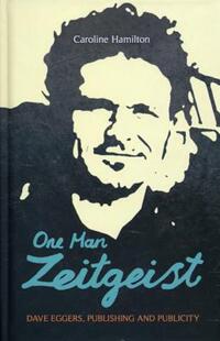 【预售】One Man Zeitgeist: Dave Eggers, Publishing and