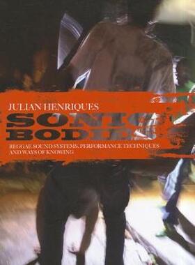 【预售】Sonic Bodies: Reggae Sound Systems, Performance