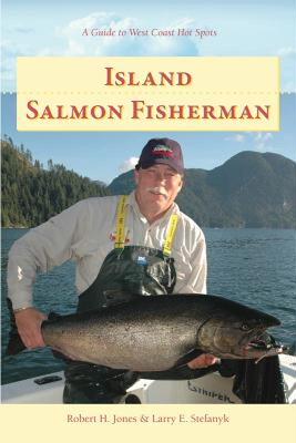 【预售】Island Salmon Fisherman: Vancouver Island Hotspots