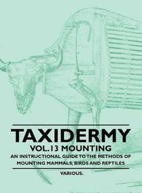【预售】Taxidermy Vol.13 Mounting - An Instructional Guide