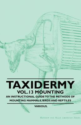 【预售】Taxidermy Vol.13 Mounting - An Instructional Guide