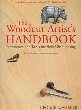 【预售】The Woodcut Artist's Handbook: Techniques and Tools