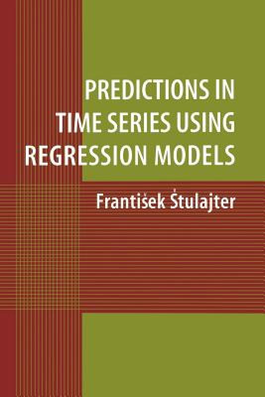 【预售】Predictions in Time Series Using Regression Models