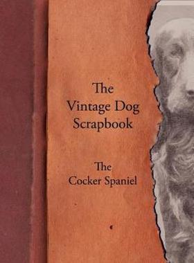 【预售】The Vintage Dog Scrapbook - The Cocker Spaniel