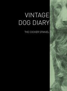 【预售】The Vintage Dog Diary - The Cocker Spaniel