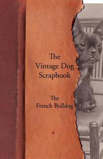 【预售】The Vintage Dog Scrapbook - The French Bulldog