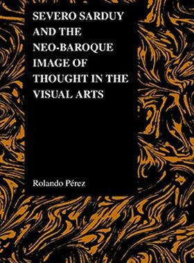 【预售】Severo Sarduy and the Neo-Baroque Image of Thought