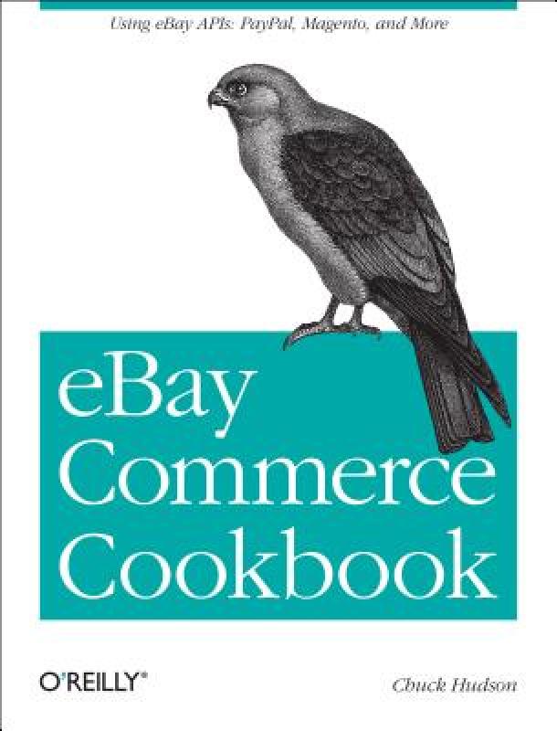 【预售】Ebay Commerce Cookbook: Using Ebay APIs: Paypal-封面