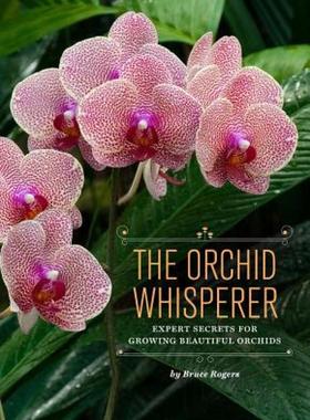 【预售】The Orchid Whisperer: Expert Secrets for Growing