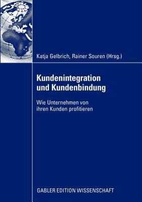 【预售】Kundenintegration Und Kundenbindung: Wie Unternehmen
