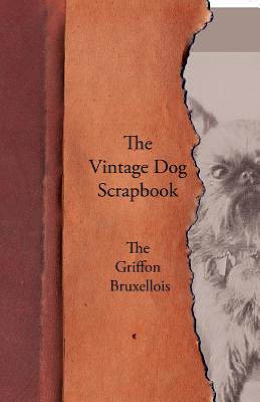【预售】The Vintage Dog Scrapbook - The Griffon Bruxellois