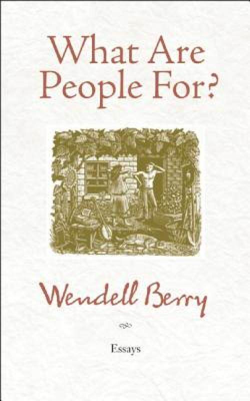 【预售】What Are People For?: Essays