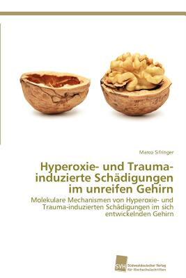 【预售】Hyperoxie- Und Trauma-Induzierte Sch Digungen Im