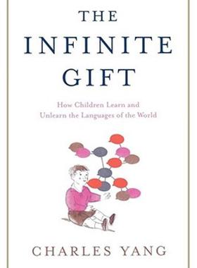 【预售】The Infinite Gift: How Children Learn and Unlearn