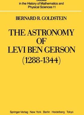 【预售】The Astronomy of Levi Ben Gerson (1288 1344): A