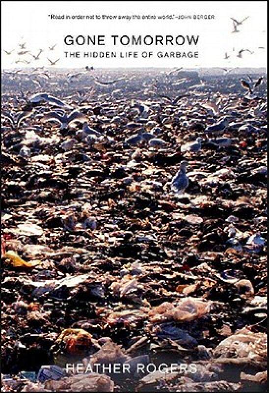 【预售】Gone Tomorrow: The Hidden Life of Garbage