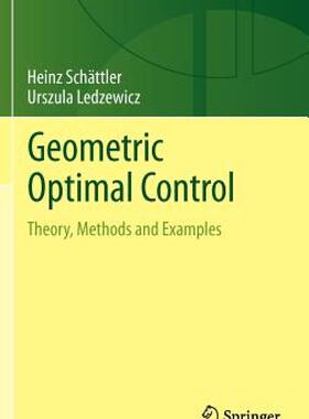 预订 【】Geometric Optimal Control: Theory, Methods and