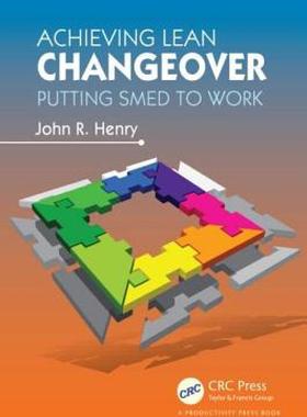 【预售】Achieving Lean Changeover: Putting Smed to Work