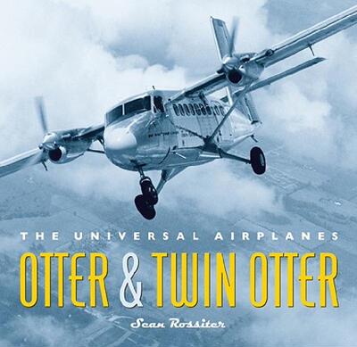 【预售】Otter & Twin Otter: The Universal Airplanes