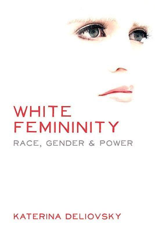 【预售】white femininity: race, gender & power