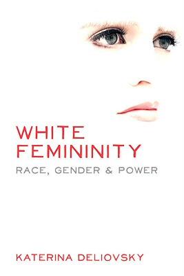 【预售】White Femininity: Race, Gender & Power