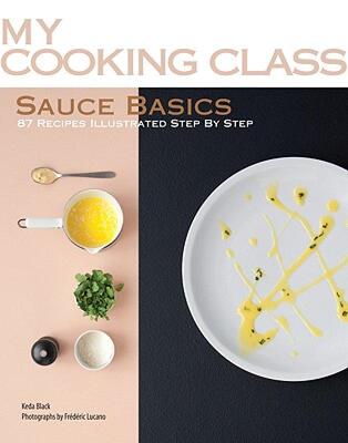 【预售】Sauce Basics: 87 Recipes Illustrated Step by Step