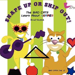 【预售】Shape Up or Ship Out! the Bad Cats Learn about