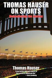 【预售】Thomas Hauser on Sports: Remembering the Journey