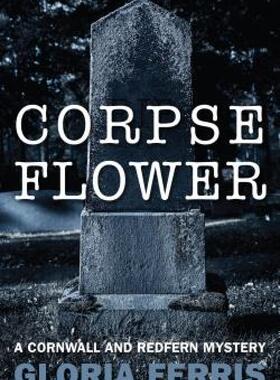 【预售】Corpse Flower: A Cornwall and Redfern Mystery