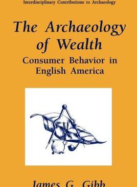 【预售】The Archaeology of Wealth: Consumer Behavior in