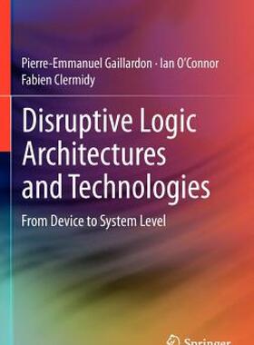 【预售】Disruptive Logic Architectures and Technologies: