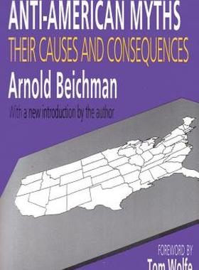 【预售】Anti-American Myths: Their Causes and Consequences