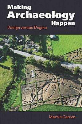 【预售】Making Archaeology Happen: Design Versus Dogma