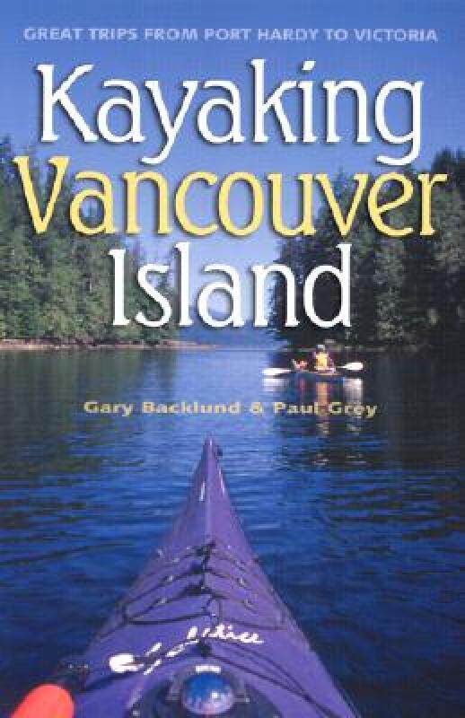 【预售】Kayaking Vancouver Island: Great Trips from Port