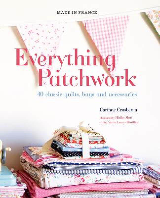 【预售】everything patchwork: 40 classic quilts, bags and