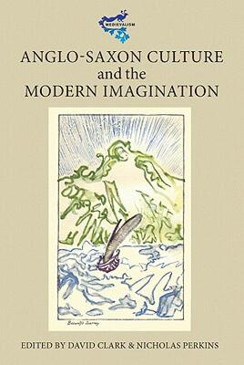 【预售】Anglo-Saxon Culture and the Modern Imagination