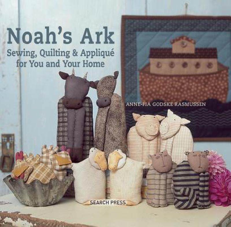 【预售】Noah's Ark: Sewing, Quilting & Applique for You and