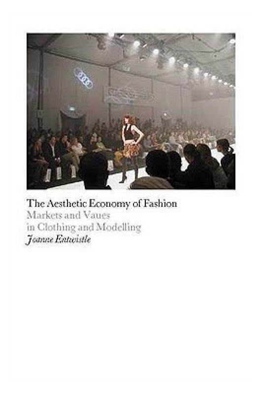 【预售】The Aesthetic Economy of Fashion: Markets and Value