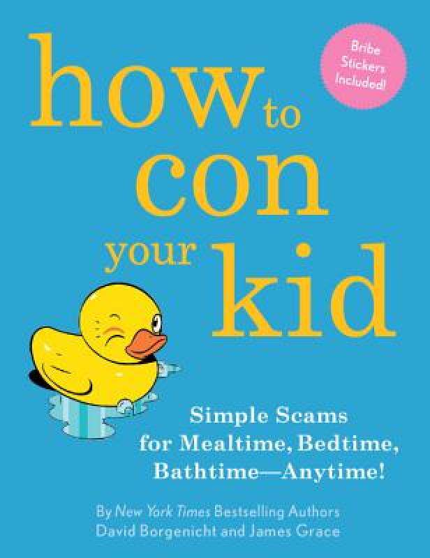 【预售】How to Con Your Kid: Simple Scams for Mealtime