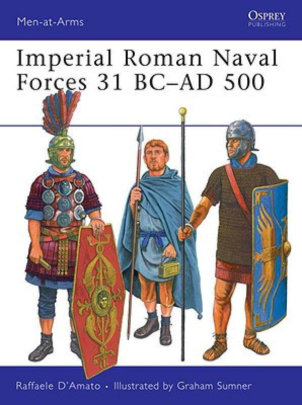 【预售】Imperial Roman Naval Forces 31 BC-AD 500