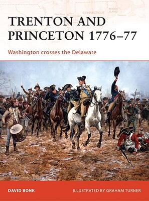 【预售】Trenton and Princeton 1776-77: Washington Crosses