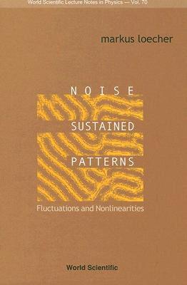 【预售】Noise Sustained Patterns: Fluctuations and