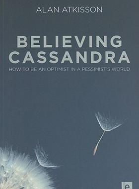 【预售】Believing Cassandra: How to Be an Optimist in a