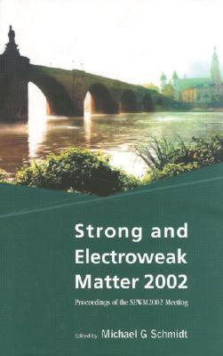 【预售】Strong and Electroweak Matter 2002 - Proceedings of