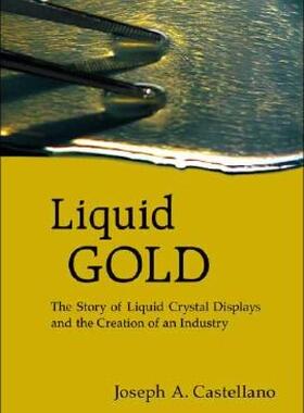 【预售】Liquid Gold: The Story of Liquid Crystal Displays