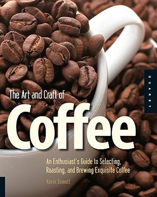 【预售】The Art and Craft of Coffee: An Enthusiast's Guide
