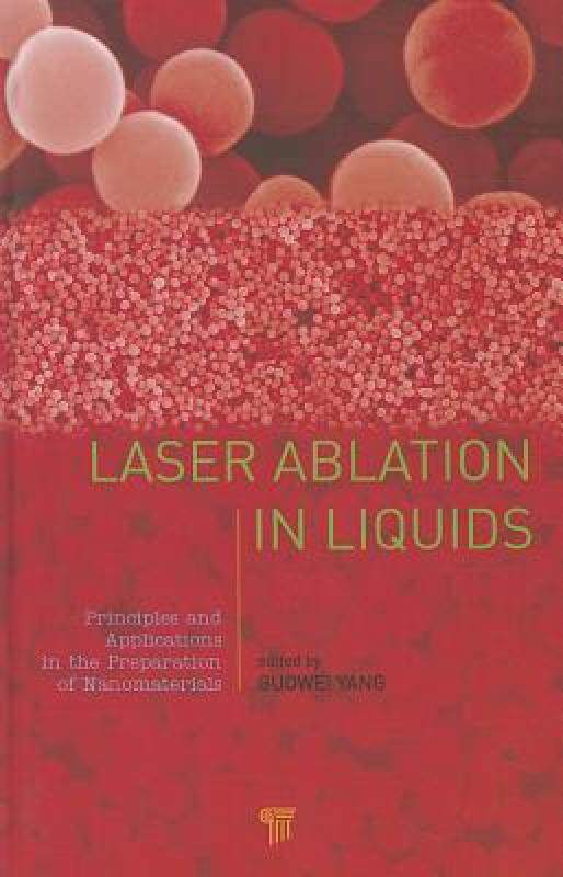 【预售】Laser Ablation in Liquids: Principles and