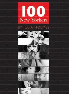 【预售】100 New Yorkers: A Guide to Illustrious Lives