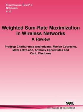 【预售】Weighted Sum-Rate Maximization in Wireless Networks: