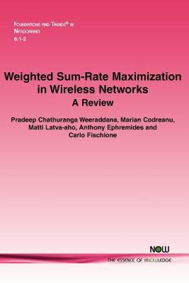 【预售】Weighted Sum-Rate Maximization in Wireless Networks: